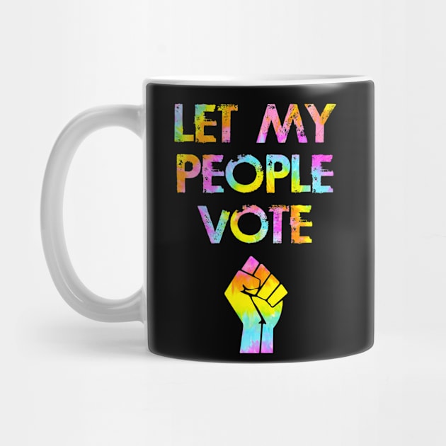 Black lives, votes matter. Let my people vote. Stop voter suppression. Against racism. Presidential elections 2020. Voters right. Protect, defend voting rights. Voting matters. Tie dye by IvyArtistic